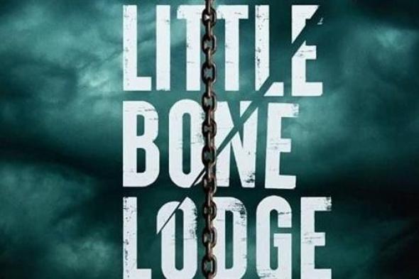 لحظات من الرعب والتشويق تحبس الأنفاس في فيلم LITTLE BONE LODGE