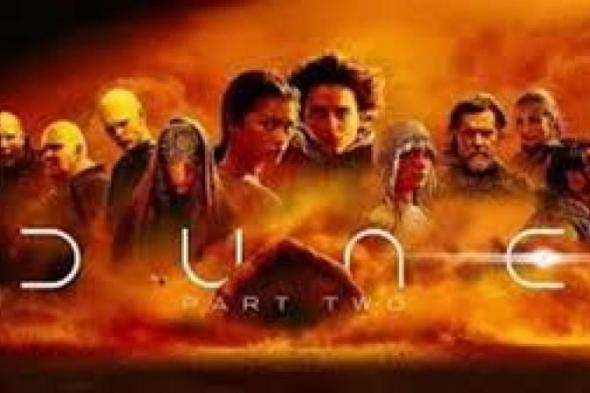 700 مليون دولار إيرادات فيلم Dune: Part Two في شباك التذاكر العالمي