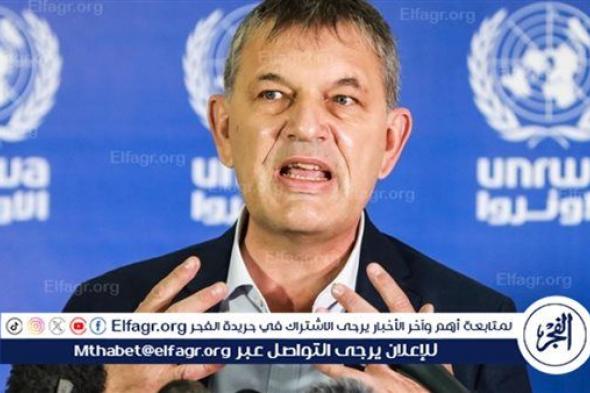 المفوض العام للأونروا: إسرائيل رفضت دخولى غزة للمرة الثانية خلال أسبوع