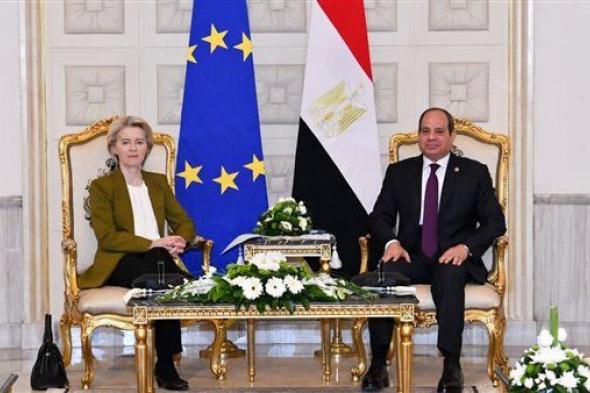 رئيسة المفوضية الأوروبية: فتحنا فصلا جديدا في الشراكة.. واستقرار مصر مهم للمنطقة